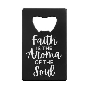 Faith is de Aroma van de soep Kredietkaart Flessenopener