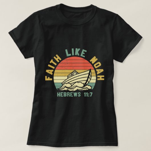 Faith Like Noah Hebrews T-shirt (Design voorkant)