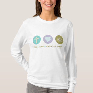 Faith Love Radiation Therapy T-shirt