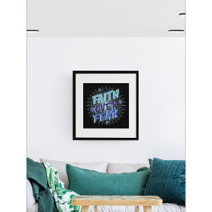 Faith Over Fear Galaxy Burst Design Poster