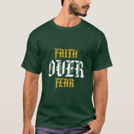 Faith Over Fear T-shirt
