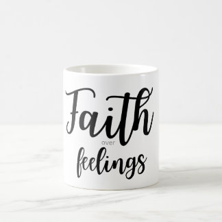 Faith Over Feelings Coffee Mug