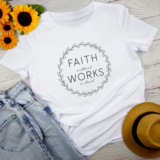 Faith Without Works is Dead Verse Vrouwen Wit T-shirt