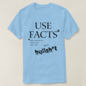FAITS UTILISER RÉALITÉ VÉRITÉ PAS BULLSH*T T-shirt (Design devant)