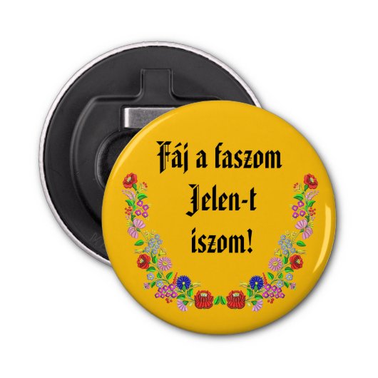 Fáj a faszom Jelen-t iszom! sárga sörnyitó Button Flesopener (Voorkant)
