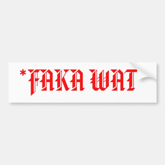 *FAKA WAT* BUMPERSTICKER (Voorkant)