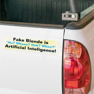 Fake Blonde is kunstmatige intelligentie! Bumpersticker