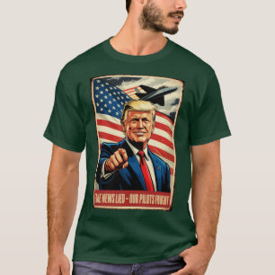 Fake News Loog, Onze Piloten Vochten T-shirt