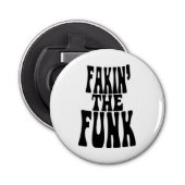 Fakin' the Funk Button Flesopener (Voorkant)