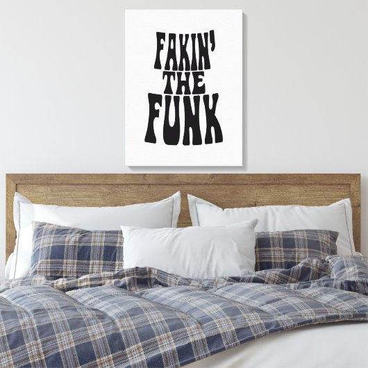 Fakin' the Funk Canvas Afdruk (Insitu (Slaapkamer))