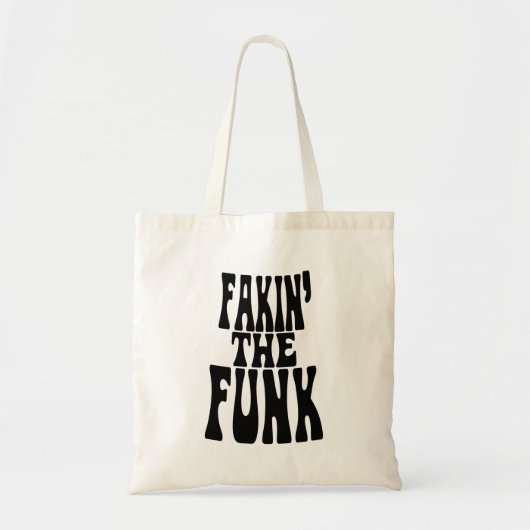 Fakin' the Funk Tote Bag (Voorkant)