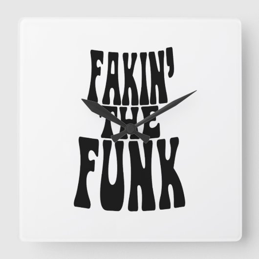Fakin' the Funk Vierkante Klok (Voorkant)