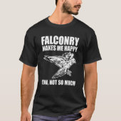 Falconer is Happy with Falconry T-shirt (Voorkant)
