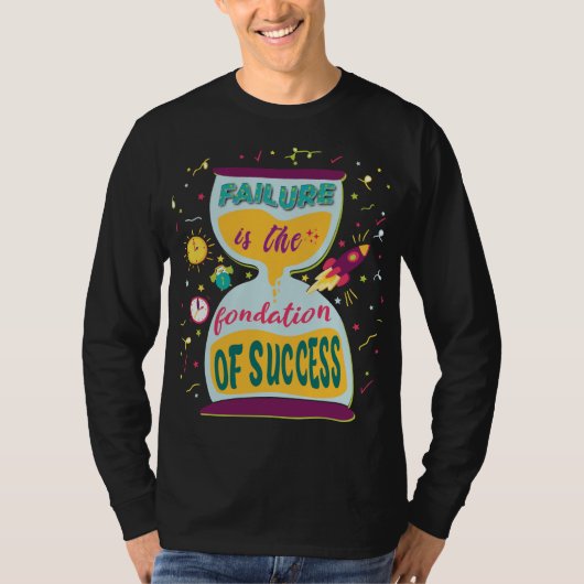 Falen is de basis van succes t-shirt (Voorkant)