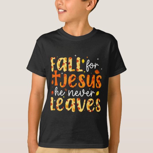 Fall For Jesus He Never Leaves Autumn Fall Christi T-shirt (Voorkant)