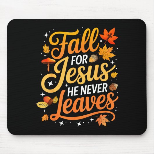 Fall For Jesus He Never Leaves Leaves Autumn Chris Muismat (Voorkant)