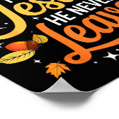 Fall For Jesus He Never Leaves Leaves Autumn Chris Poster (Hoek)