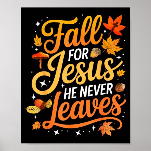 Fall For Jesus He Never Leaves Leaves Autumn Chris Poster (Voorkant)