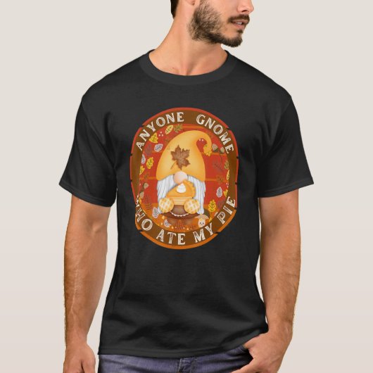 Fall Gnome  Who Ate My Pumpkin Pie T-shirt (Voorkant)