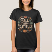Fall Into Gratitude Autumn Pumpkin Tee - Thanksgiv T-shirt (Voorkant)