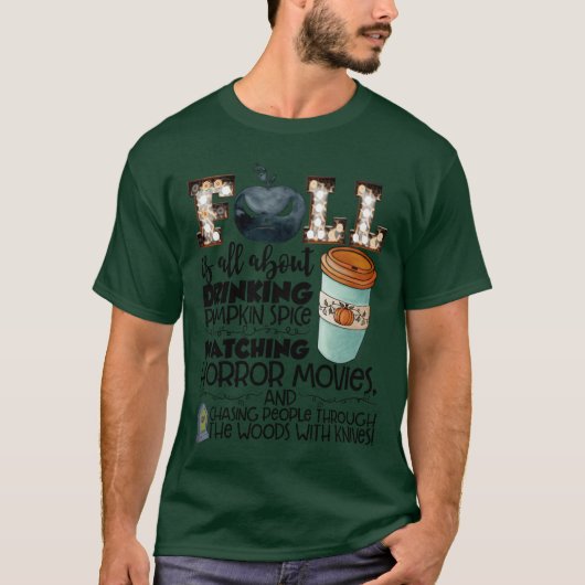 Fall Is All About Drinking Pumpkin Spice Watching  T-shirt (Voorkant)