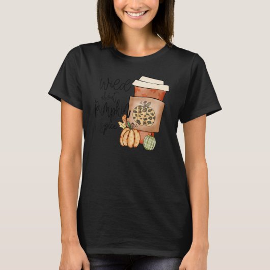 Fall Quote Top Wild About Pumpkin Spice Trendy Aut (Voorkant)