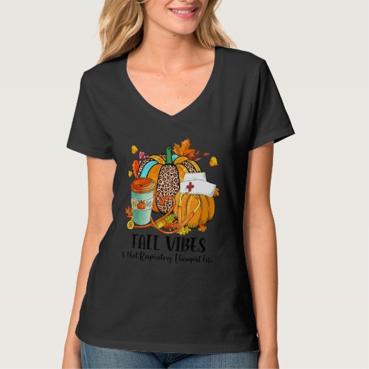 Fall Vibes & That Respiratory Therapist Life Autum T-shirt (Voorkant)