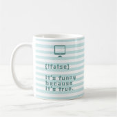 !false = true. Het is grappig omdat het waar is. Koffiemok (Links)