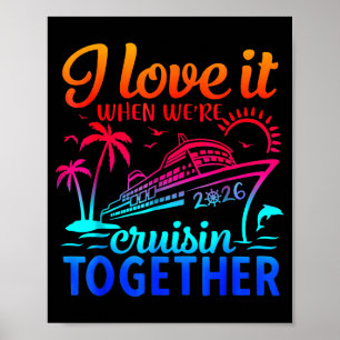 Familie Cruise 2026 Ik hou ervan als we cruisen T Poster
