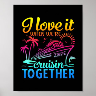 Familie Cruise 2026 Ik hou ervan als we cruisen T Poster