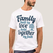 Familie gebouwd door liefde bij elkaar gehouden do t-shirt (Voorkant)