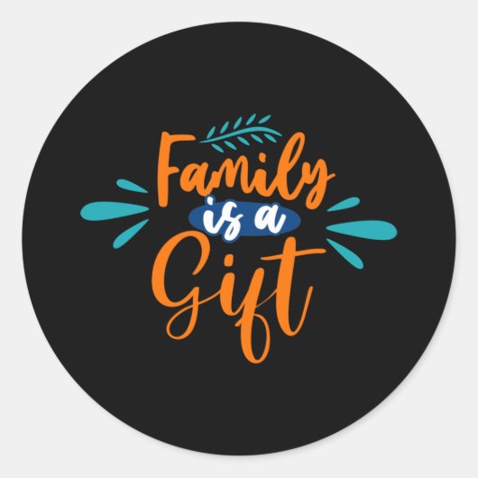 Familie is een cadeau ronde sticker (Voorkant)
