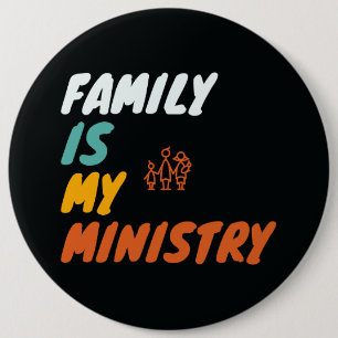 Familie is mijn ministerie ronde button 6,0 cm