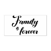 Familie is voor altijd 	rubberstempel (Afrduk)