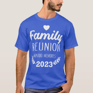 Familie reünie 2023 het maken van herinneringen va t-shirt