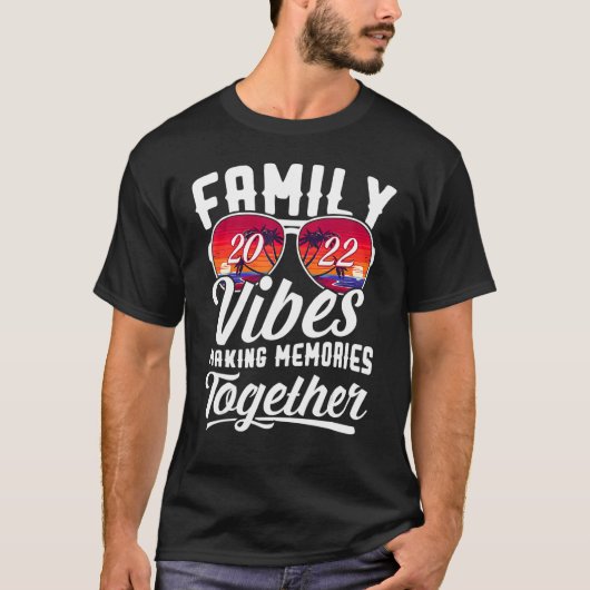 Familie Vibes 2022 Familie Reunion Making Memories T-shirt (Voorkant)