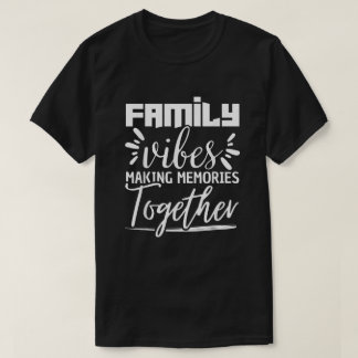 Familie vibes maken herinneringen samen familie t-shirt