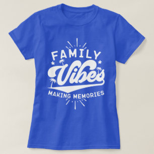 Familie Vibes Making Memories Grappig Gezegde Matc T-shirt
