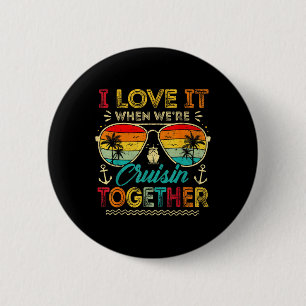 Familiecruise 2025 I Love It When We're Cruisin' T Ronde Button 5,7 Cm
