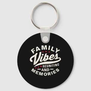 Familiereünie 2025 Familie Vibes Reuniting Maken Sleutelhanger
