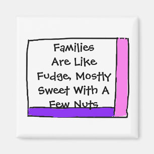 Families zijn als Fudge Magneet