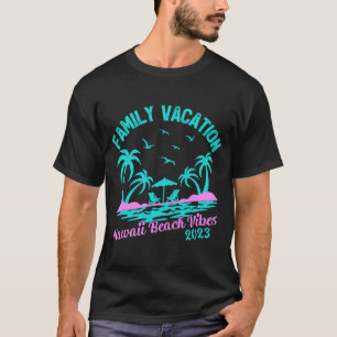 Familievakantie 2023 Hawaii Beach Vibes T-shirt