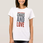 Famille - Chaos et T-shirt d'amour (Devant)