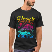 Family Cruise 2026 I Love It When We're Cruisin' T T-shirt (Voorkant)