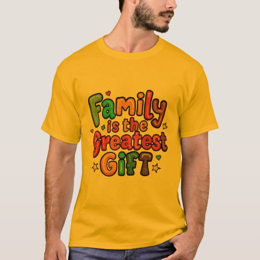 FAMILY IS THE GREATEST GIFT T-SHIRT (Devant)