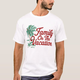 Family On The Vacation T-shirt
