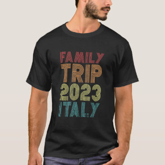 Family Trip 2023 Italy Vacation Matching Cool Retr T-shirt