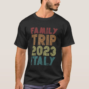 Family Trip 2023 Italy Vacation Matching Cool Retr T-shirt