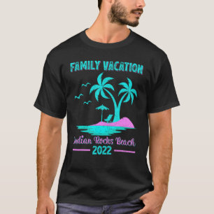 Family Vacation 2022  Florida Indian Rocks T-shirt