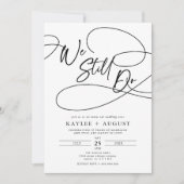 Fancy Script "We Still Do" Wedding Vow Renewal Kaart (Voorkant)